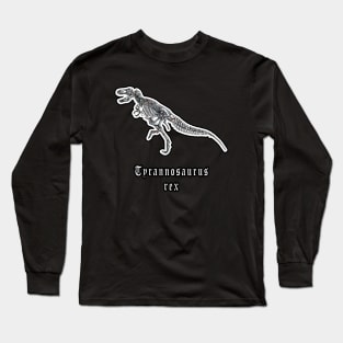 🦖 Fossil Skeleton of a Tyrannosaurus rex Dinosaur Long Sleeve T-Shirt